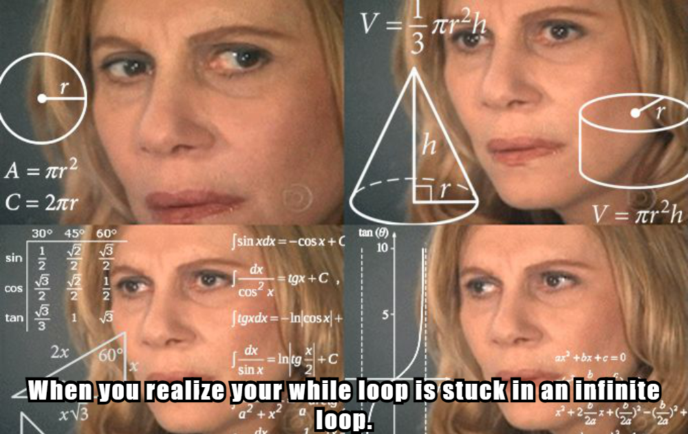 Infinite Loops Don’t Trust While Loops