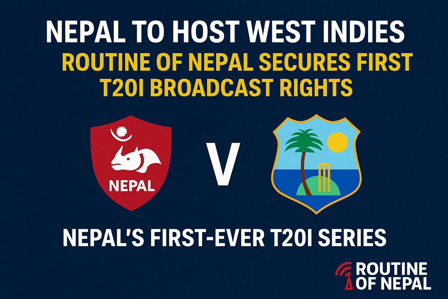 routine of nepal broadcast Nepal vs West Indies Series t20